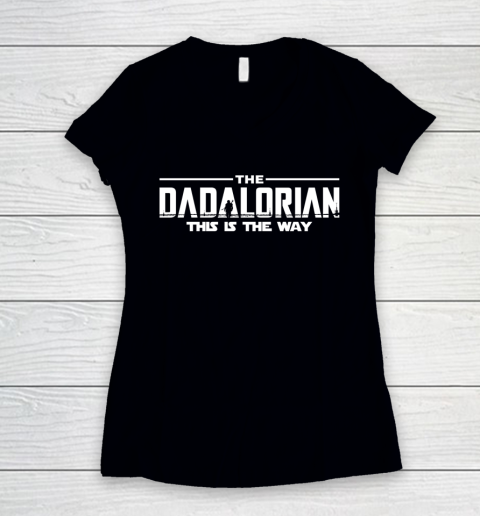 The Dadalorian Father's Day This is the Way Women's V-Neck T-Shirt