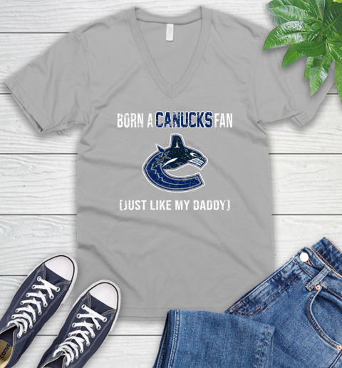NHL Vancouver Canucks Hockey Loyal Fan Just Like My Daddy Shirt V-Neck T-Shirt 3