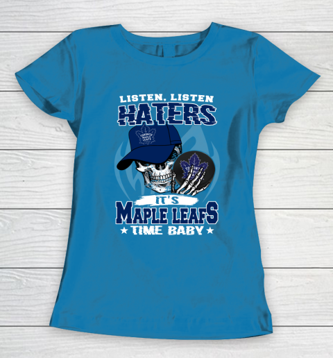 Listen Haters It is LEAFS Time Baby NHL Women's T-Shirt 6