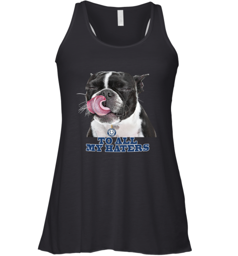 Indianapolis Colts To All My Haters Dog Licking Racerback Tank
