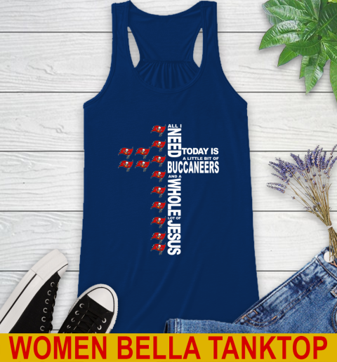 NFL All I Need Today Is A Little Bit Of Tampa Bay Buccaneers Cross Shirt Racerback Tank 7