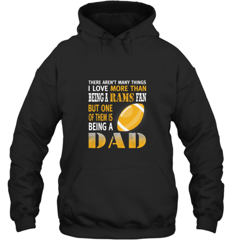I Love More Than Being A Rams Fan Being A Dad Football Hoodie