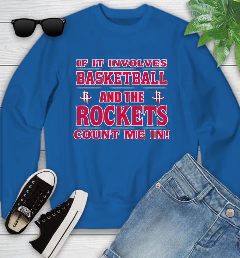 NBA If It Involves Basketball And Houston Rockets Count Me In Sports Youth Sweatshirt 8