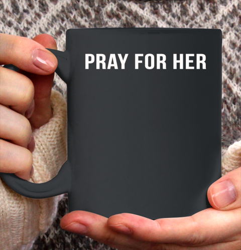 Pray For Her Future Shirts Ceramic Mug 11oz