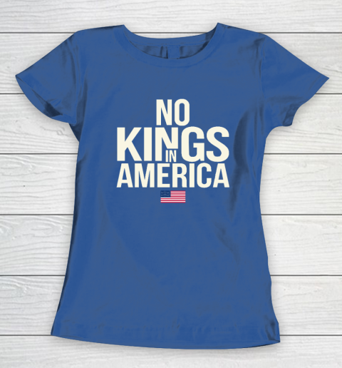 No Kings In America Women's T-Shirt 6