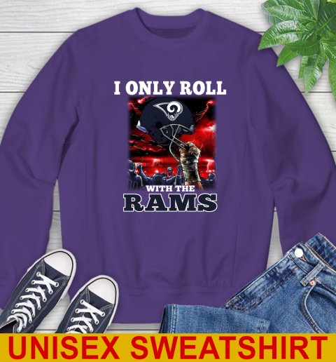 Los Angeles Rams NFL Football I Only Roll With My Team Sports Sweatshirt 4