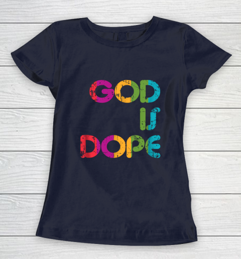 God is Dope Funny Christian Faith Believer Women's T-Shirt 3