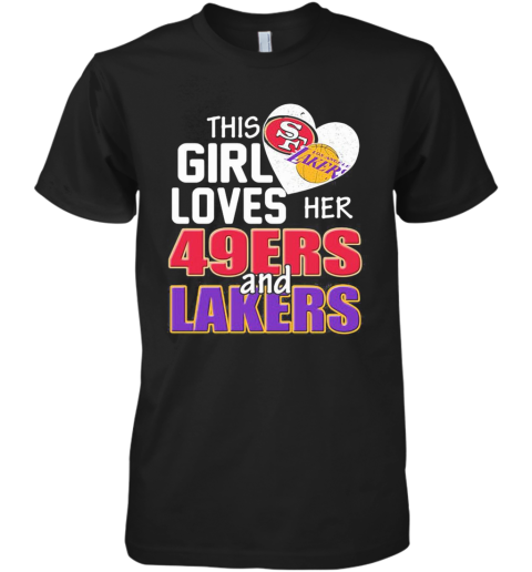 This Girl Loves Her 49Ers And Lakers Heart Premium Men's T-Shirt