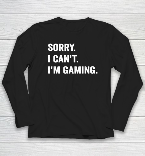 I'm Gaming Video Games Funny Gamer Long Sleeve T-Shirt