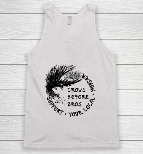 Support Your Local Murder Crows Before Bros Raven Vintage Tank Top