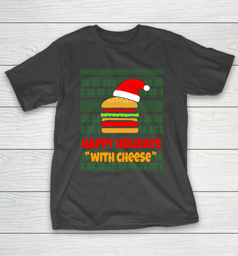 Happy Holidays With Cheese Christmas Ugly T-Shirt