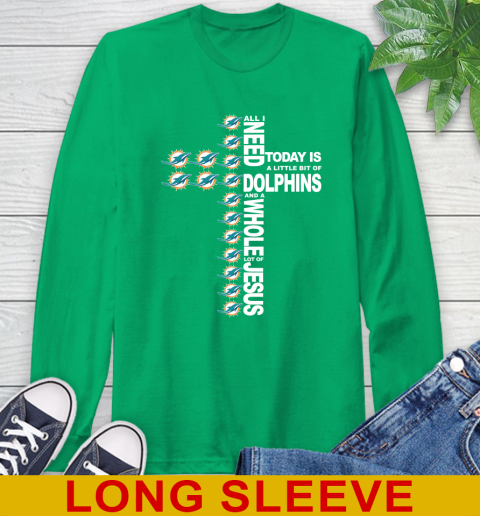 NFL All I Need Today Is A Little Bit Of Miami Dolphins Cross Shirt Long Sleeve T-Shirt 8