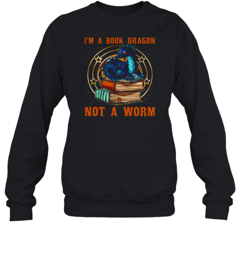 I'm A Book Dragon Not A Worm Sweatshirt