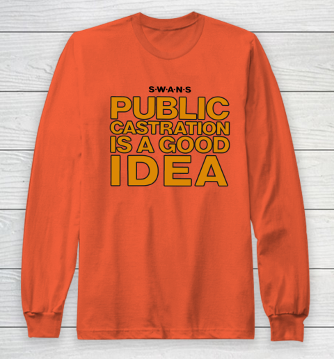 Public Castration Is A Good Idea SWANS Long Sleeve T-Shirt 3