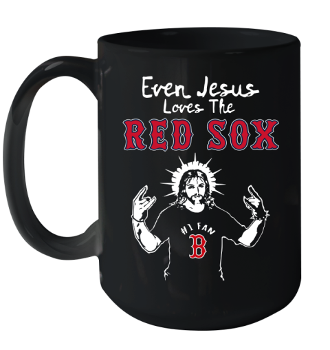 Boston Red Sox MLB Baseball Even Jesus Loves The Red Sox Shirt Ceramic Mug 15oz