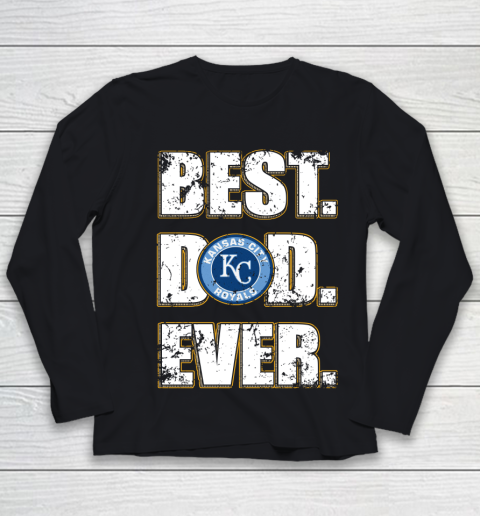 MLB Kansas City Royals Baseball Best Dad Ever Family Shirt Youth Long Sleeve