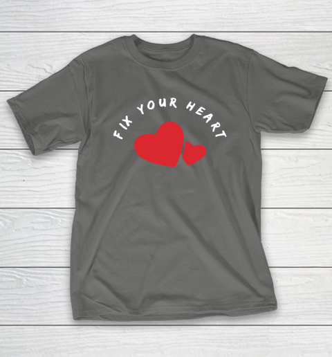 FIX YOUR HEART T-Shirt 18