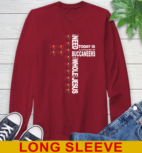 NFL All I Need Today Is A Little Bit Of Tampa Bay Buccaneers Cross Shirt Long Sleeve T-Shirt 9