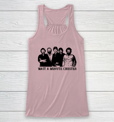 Wait A Minute Chester April Wine Racerback Tank 5