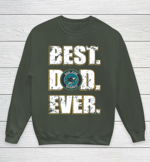 NHL San Jose Sharks Hockey Best Dad Ever Family Shirt Youth Sweatshirt 8