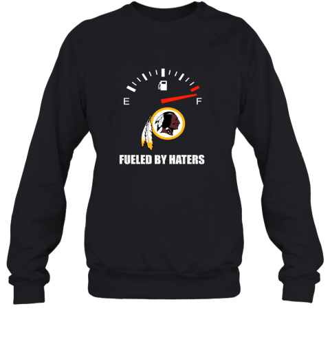 Fueled By Haters Maximum Fuel Washington Redskins Sweatshirt