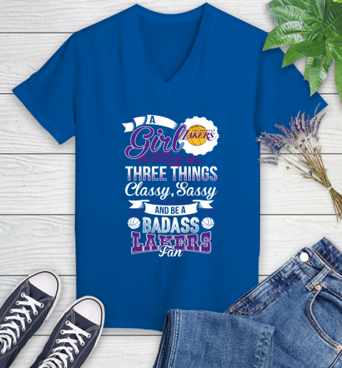 Los Angeles Lakers NBA A Girl Should Be Three Things Classy Sassy And A Be Badass Fan Women's V-Neck T-Shirt 10
