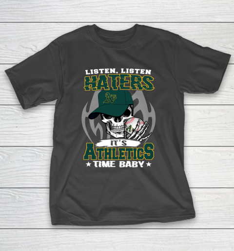 Listen Haters It is ATHLETICS Time Baby MLB T-Shirt