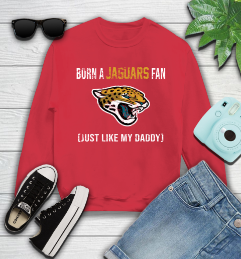 NFL Jacksonville Jaguars Football Loyal Fan Just Like My Daddy Shirt Youth Sweatshirt 6