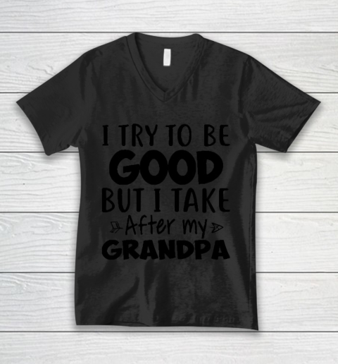 I try to be good but I take after my grandpa V-Neck T-Shirt