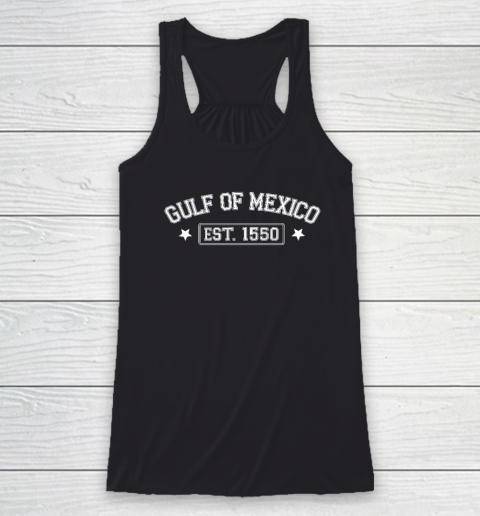 Gulf of Mexico Forever Est 1550 Racerback Tank