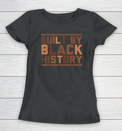 Built By Black History BHM African Pride Month Women's T-Shirt