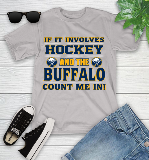 NHL If It Involves Hockey And The Buffalo Sabres Count Me In Sports Youth T-Shirt 12