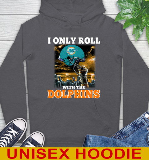 Miami Dolphins NFL Football I Only Roll With My Team Sports Hoodie 7