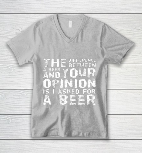 The difference between a beer and your opinion funny beer V-Neck T-Shirt 3