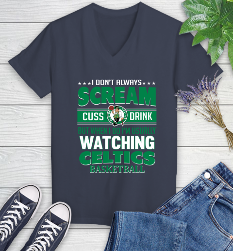 Boston Celtics NBA Basketball I Scream Cuss Drink When I'm Watching My Team Women's V-Neck T-Shirt 12