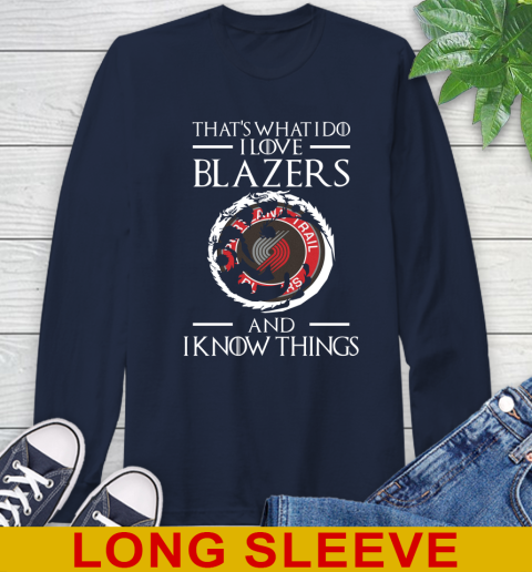 Portland Trail Blazers NBA Basketball That's What I Do I Love My Team And I Know Things Game Of Thrones 57