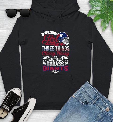 New York Giants NFL Football A Girl Should Be Three Things Classy Sassy And A Be Badass Fan Youth Hoodie