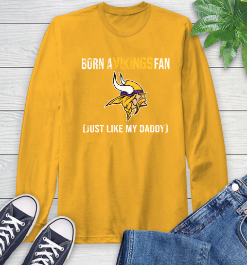 NFL Minnesota Vikings Football Loyal Fan Just Like My Daddy Shirt Long Sleeve T-Shirt 2