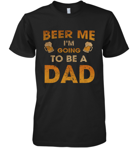 Going To Be A Dad Hooded Premium Men's T-Shirt