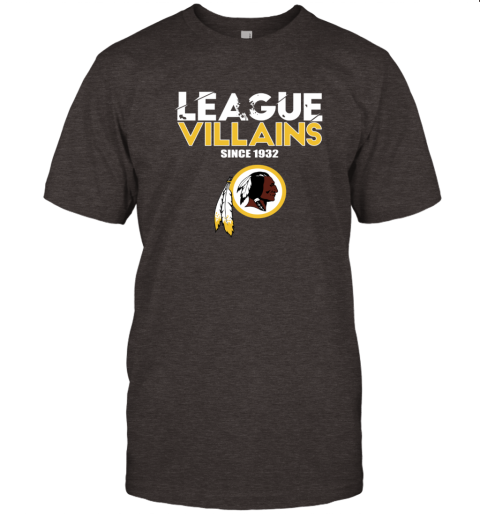 League villains since 1932 Washington Redskins Shirt, hoodie, sweater, long  sleeve and tank top