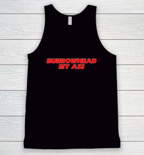 Burrowhead My Ass Shirt Travis Kelce Tank Top