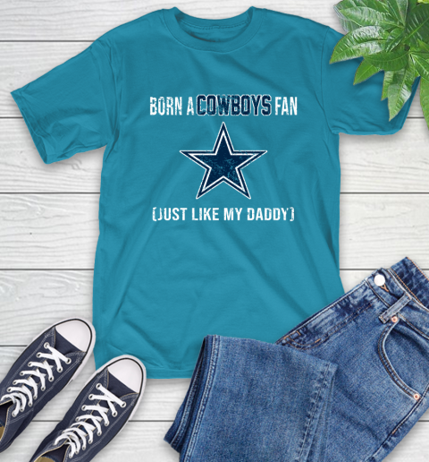 NFL Dallas Cowboys Loyal Football Fan Just Like My Daddy Shirt T-Shirt 10