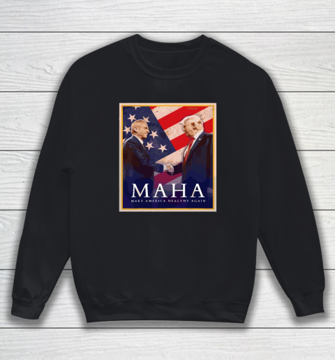MAHA Make America Healthy Again Sweatshirt
