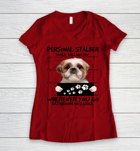 Personal Stalker Dog Shih Tzu I Will Follow You Women's V-Neck T-Shirt 4