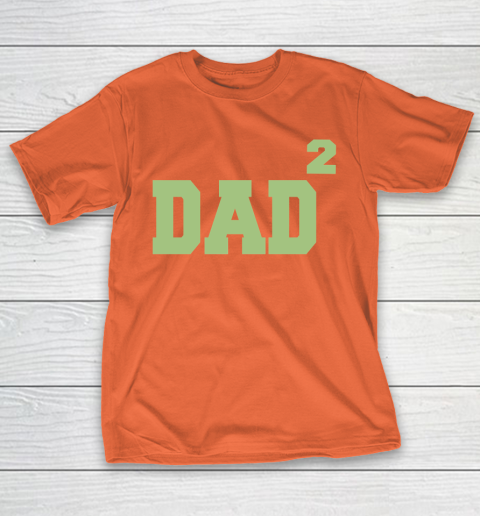 Dad to the Second Power Father's Day T-Shirt 13