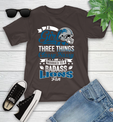 Detroit Lions NFL Football A Girl Should Be Three Things Classy Sassy And A Be Badass Fan Youth T-Shirt 7