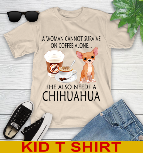 Women cannot survive on coffee alone she also need a cHIHUAHUA tshirt 94