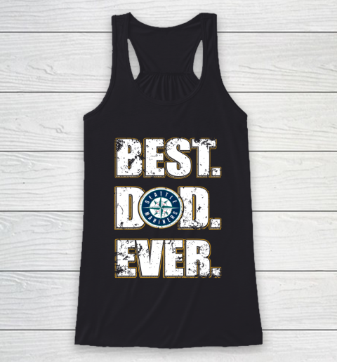 MLB Seattle Mariners Baseball Best Dad Ever Family Shirt Racerback Tank