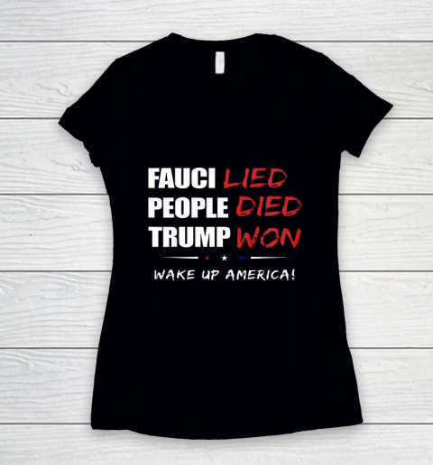 Trump Won Tshirt  Fauci Lied People Died Wake up America Women's V-Neck T-Shirt
