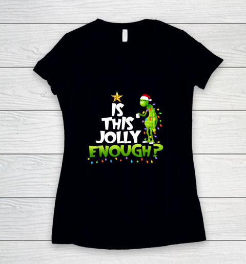 Grinch Is this jolly enough Noel merry christmas Women's V-Neck T-Shirt